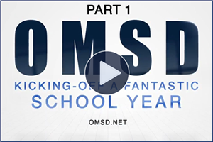 OMSD Kicking-Off a Fantastic School Year - Part 1 